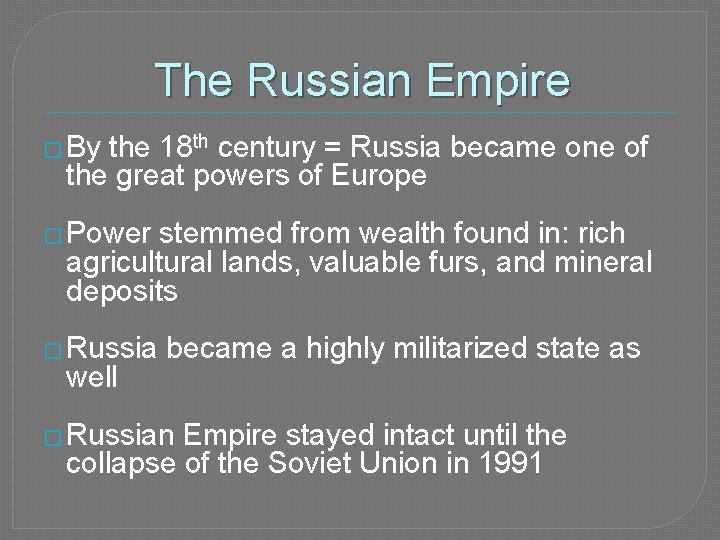 The Russian Empire � By the 18 th century = Russia became one of