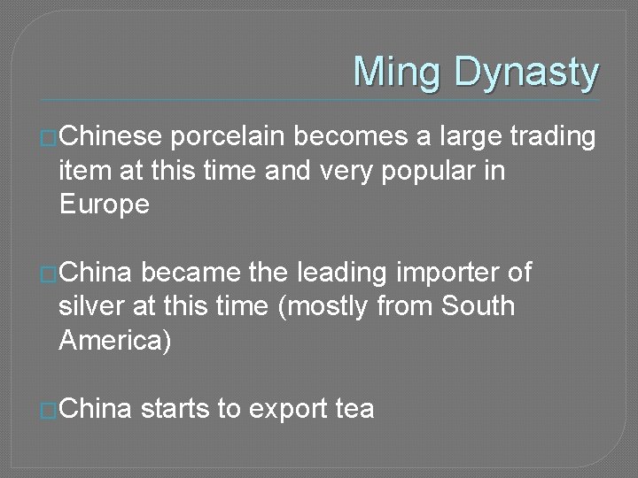 Ming Dynasty �Chinese porcelain becomes a large trading item at this time and very