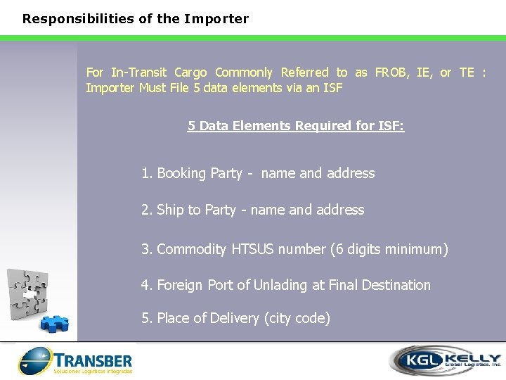 Responsibilities of the Importer For In-Transit Cargo Commonly Referred to as FROB, IE, or