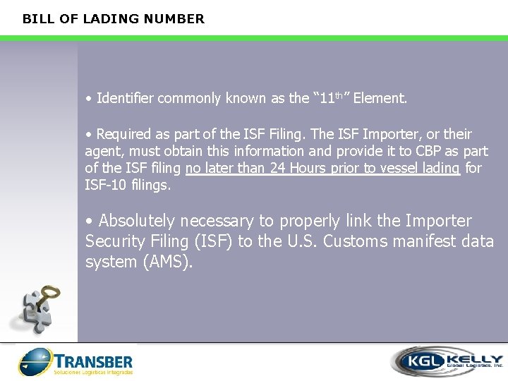 BILL OF LADING NUMBER • Identifier commonly known as the “ 11 th” Element.