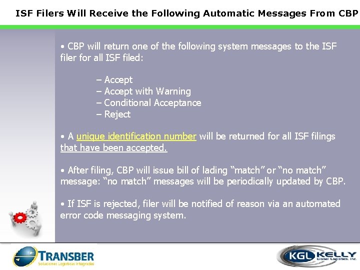 ISF Filers Will Receive the Following Automatic Messages From CBP • CBP will return