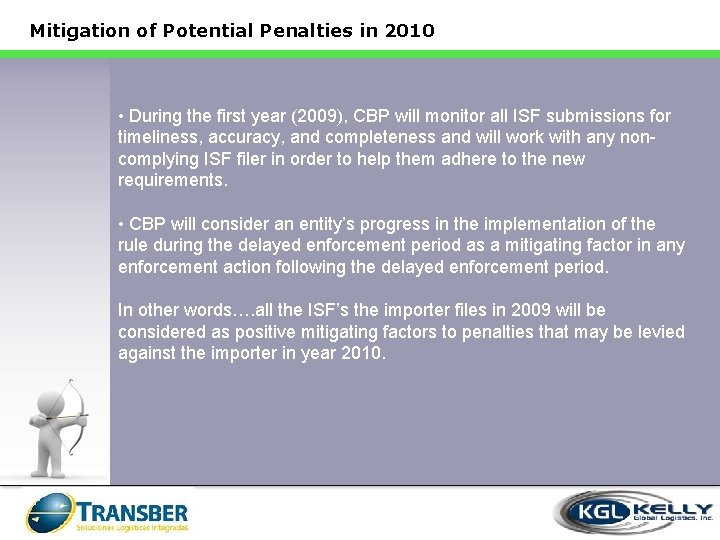 Mitigation of Potential Penalties in 2010 • During the first year (2009), CBP will