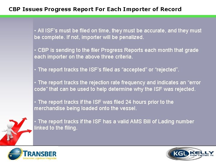 CBP Issues Progress Report For Each Importer of Record • All ISF’s must be