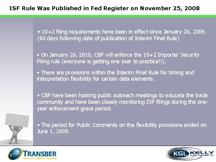 ISF Rule Was Published in Fed Register on November 25, 2008 • 10+2 filing