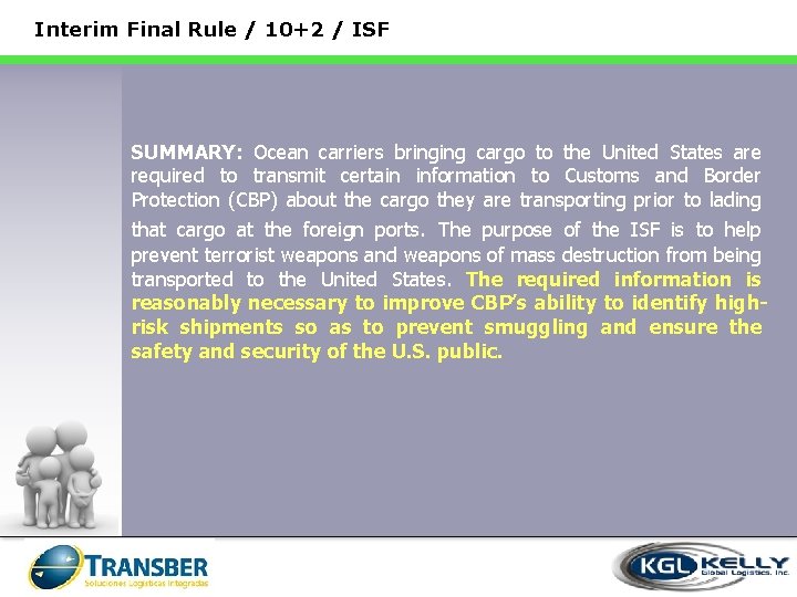 Interim Final Rule / 10+2 / ISF SUMMARY: Ocean carriers bringing cargo to the