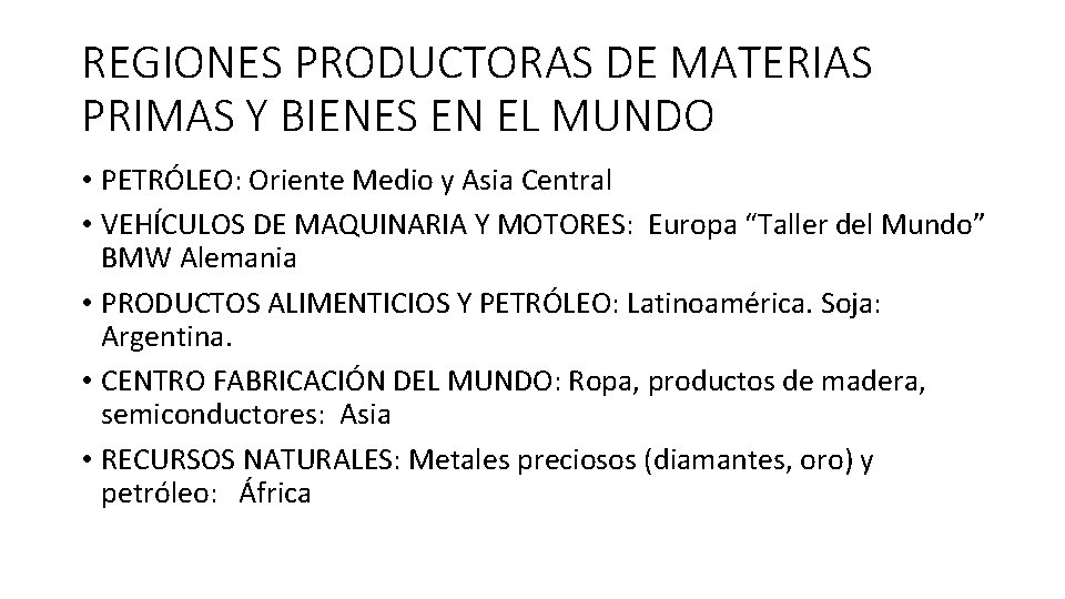 REGIONES PRODUCTORAS DE MATERIAS PRIMAS Y BIENES EN EL MUNDO • PETRÓLEO: Oriente Medio