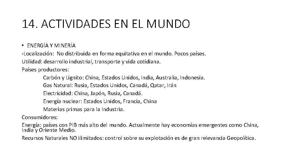 14. ACTIVIDADES EN EL MUNDO • ENERGÍA Y MINERÍA -Localización: No distribuida en forma