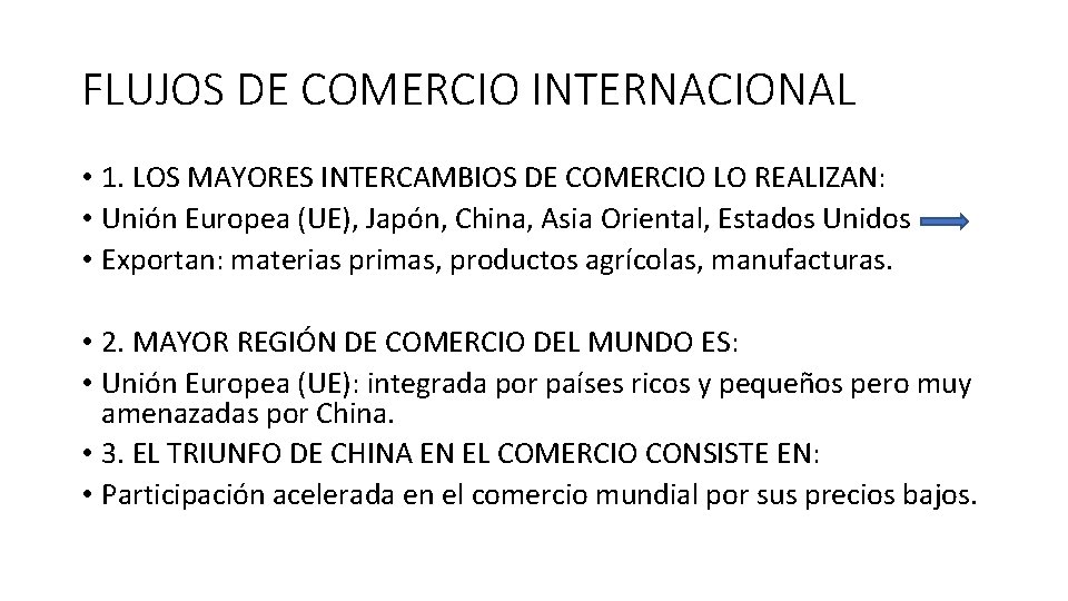 FLUJOS DE COMERCIO INTERNACIONAL • 1. LOS MAYORES INTERCAMBIOS DE COMERCIO LO REALIZAN: •