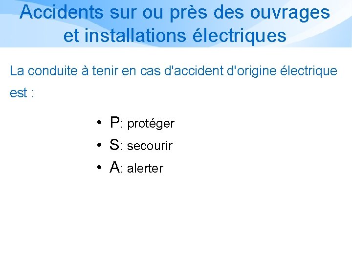 Accidents sur ou près des ouvrages et installations électriques La conduite à tenir en