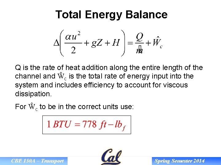 Total Energy Balance Q is the rate of heat addition along the entire length