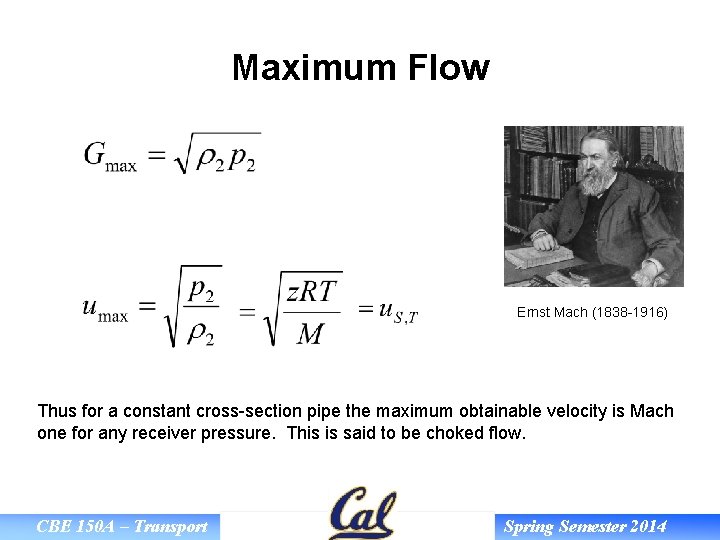 Maximum Flow Ernst Mach (1838 -1916) Thus for a constant cross-section pipe the maximum