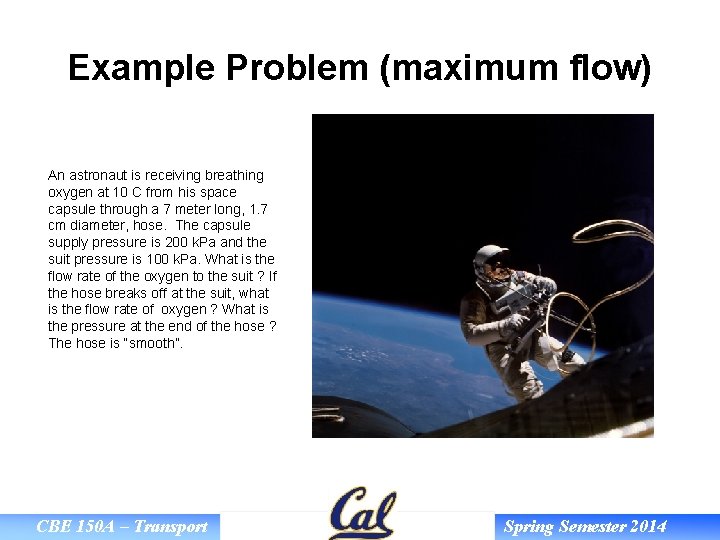 Example Problem (maximum flow) An astronaut is receiving breathing oxygen at 10 C from