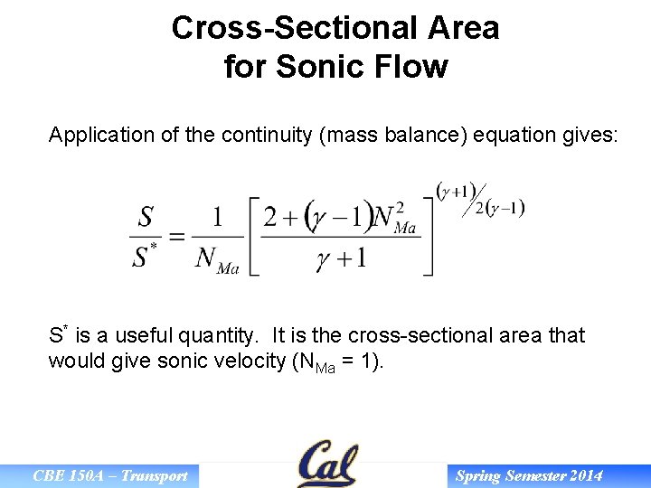 Cross-Sectional Area for Sonic Flow Application of the continuity (mass balance) equation gives: S*