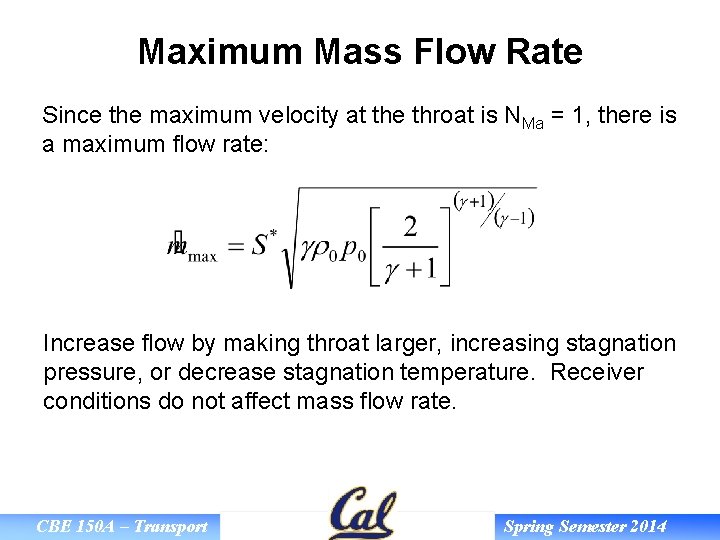 Maximum Mass Flow Rate Since the maximum velocity at the throat is NMa =