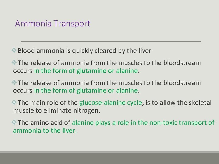 Ammonia Transport v. Blood ammonia is quickly cleared by the liver v. The release