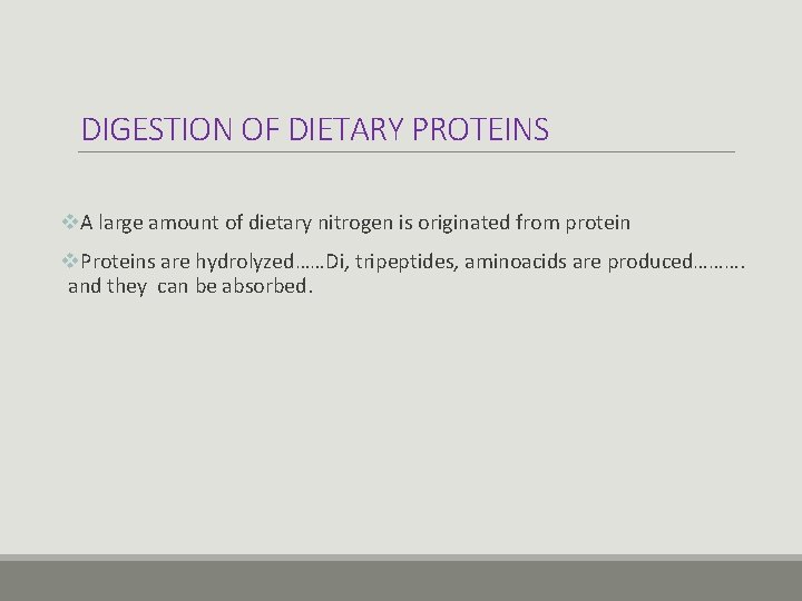 DIGESTION OF DIETARY PROTEINS v. A large amount of dietary nitrogen is originated from