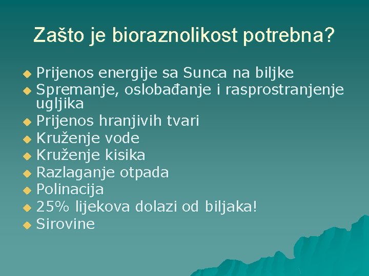 Zašto je bioraznolikost potrebna? Prijenos energije sa Sunca na biljke u Spremanje, oslobađanje i
