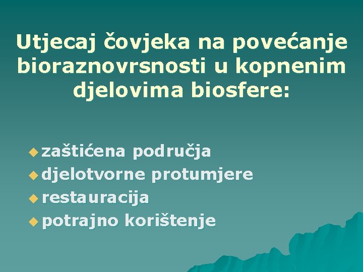 Utjecaj čovjeka na povećanje bioraznovrsnosti u kopnenim djelovima biosfere: u zaštićena područja u djelotvorne