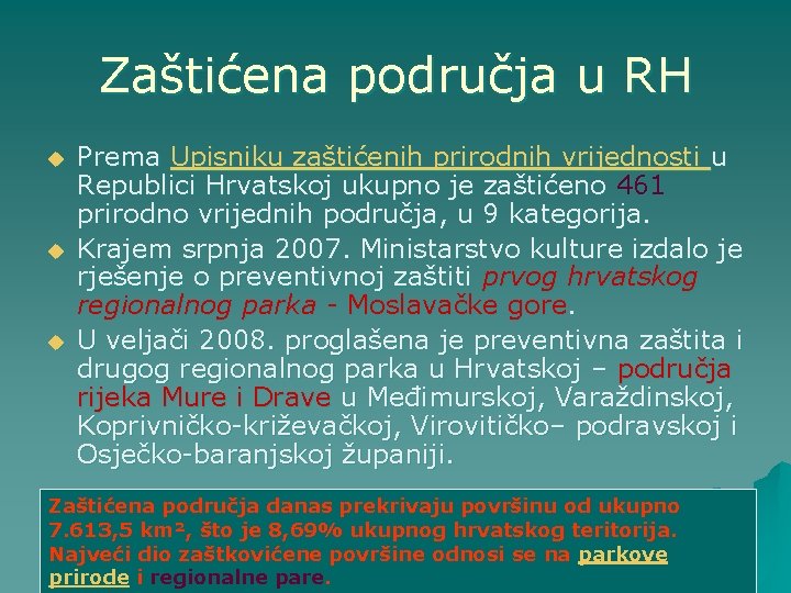 Zaštićena područja u RH u u u Prema Upisniku zaštićenih prirodnih vrijednosti u Republici