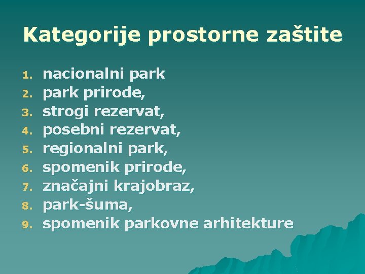 Kategorije prostorne zaštite 1. 2. 3. 4. 5. 6. 7. 8. 9. nacionalni park