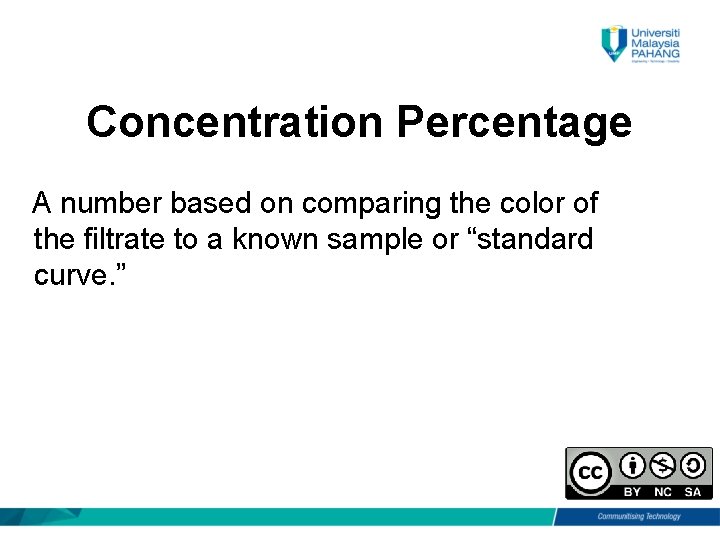 Concentration Percentage A number based on comparing the color of the filtrate to a