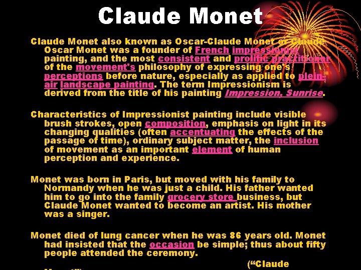 Claude Monet also known as Oscar-Claude Monet or Claude Oscar Monet was a founder