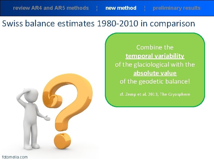 review AR 4 and AR 5 methods ¦ new method ¦ preliminary results Swiss