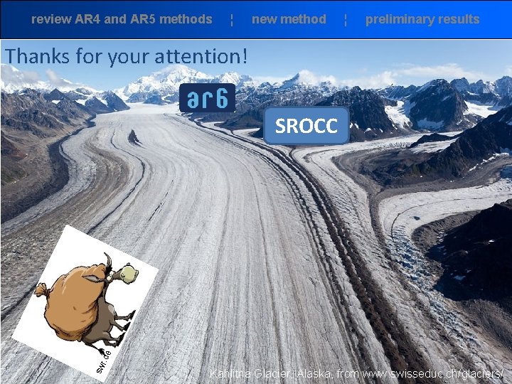 review AR 4 and AR 5 methods ¦ new method ¦ preliminary results Thanks