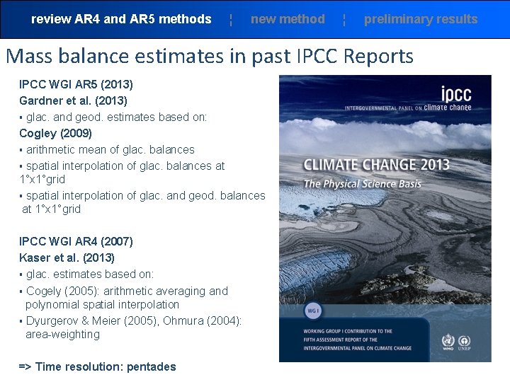 review AR 4 and AR 5 methods ¦ new method ¦ preliminary results Mass