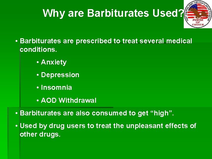 Why are Barbiturates Used? • Barbiturates are prescribed to treat several medical conditions. •