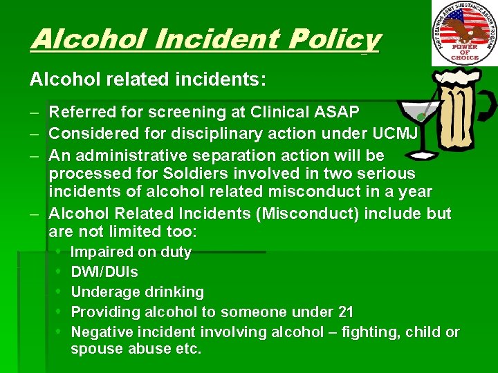 Alcohol Incident Policy Alcohol related incidents: – Referred for screening at Clinical ASAP –