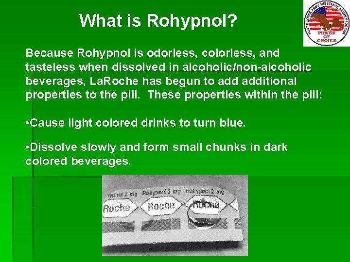 What is Rohypnol? Because Rohypnol is odorless, colorless, and tasteless when dissolved in alcoholic/non-alcoholic