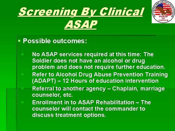 Screening By Clinical ASAP § Possible outcomes: § § No ASAP services required at