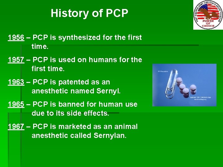 History of PCP 1956 – PCP is synthesized for the first time. 1957 –