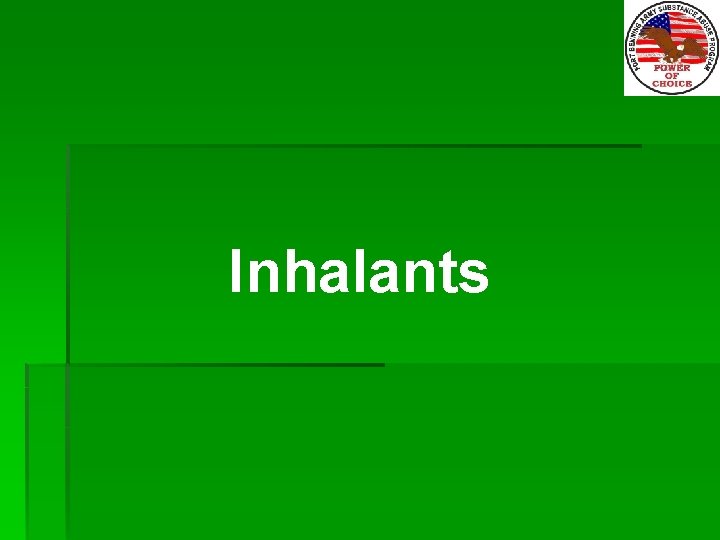 Inhalants 