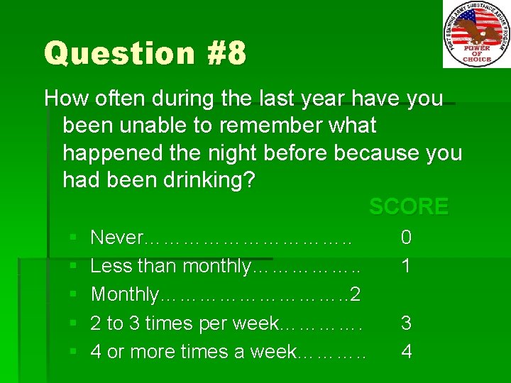 Question #8 How often during the last year have you been unable to remember