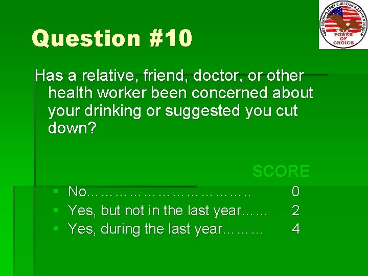 Question #10 Has a relative, friend, doctor, or other health worker been concerned about