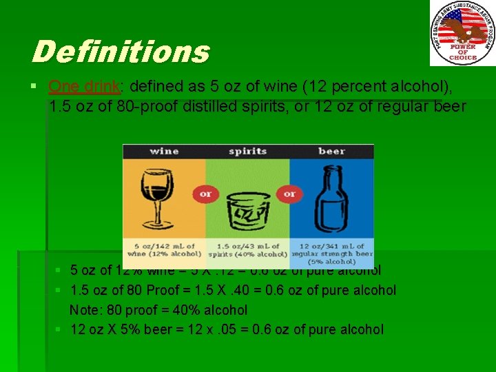 Definitions § One drink: defined as 5 oz of wine (12 percent alcohol), 1.