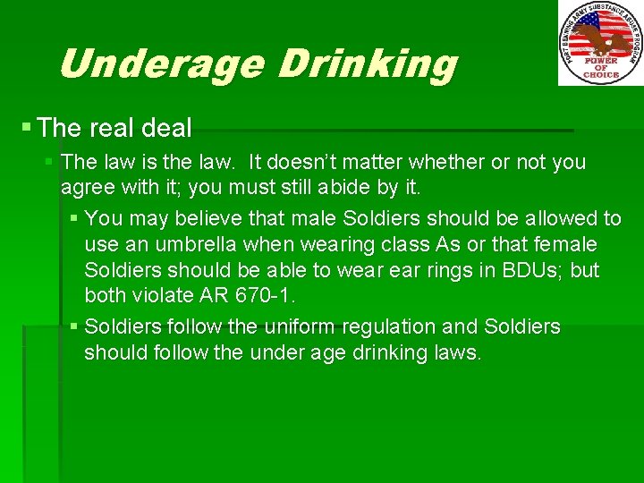 Underage Drinking § The real deal § The law is the law. It doesn’t