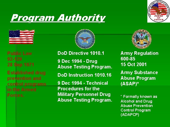 Program Authority Public Law 92 -129 28 Sep 1971 Established drug prevention and control