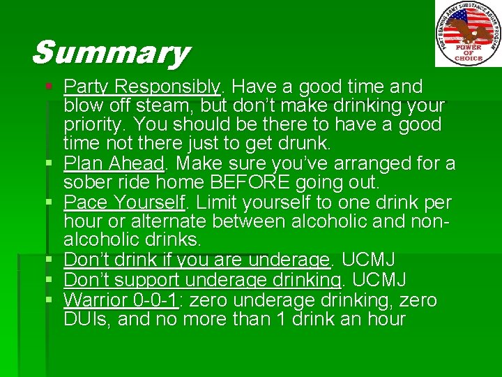 Summary § Party Responsibly. Have a good time and blow off steam, but don’t