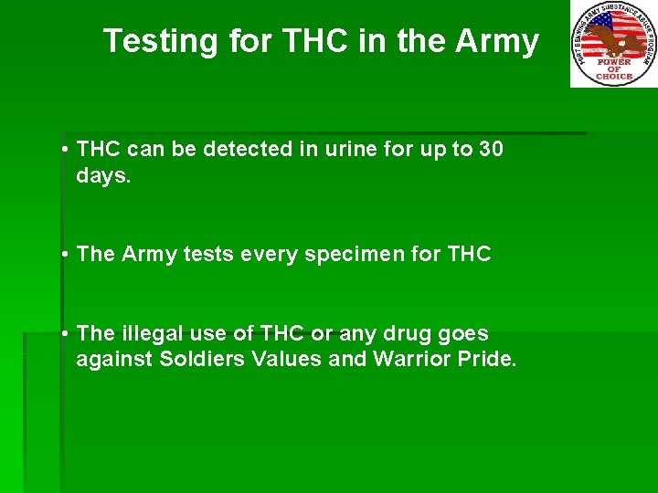Testing for THC in the Army • THC can be detected in urine for