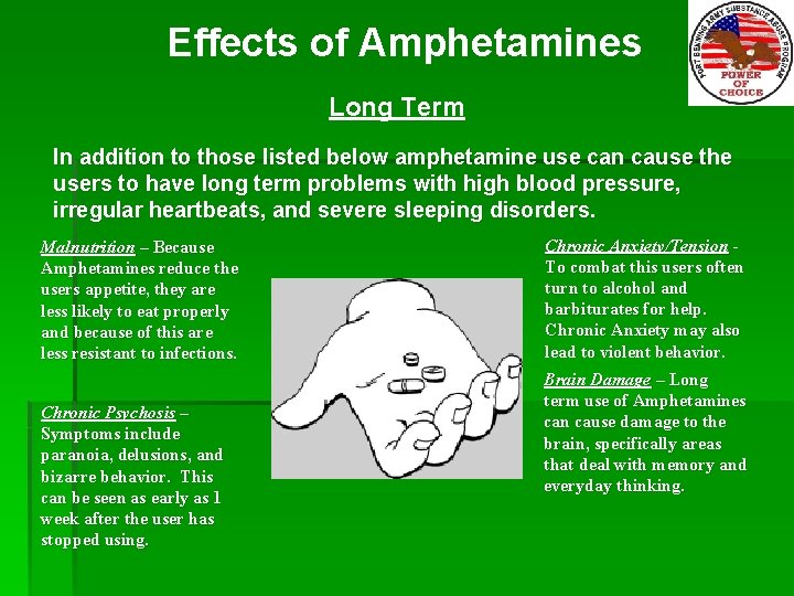 Effects of Amphetamines Long Term In addition to those listed below amphetamine use can