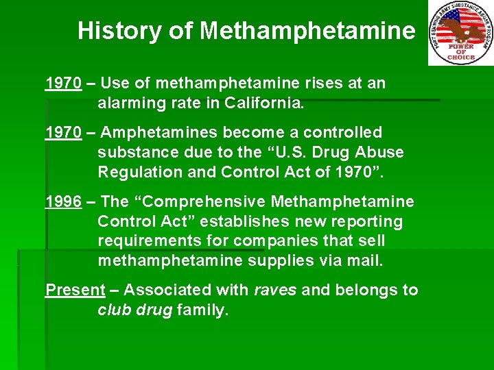 History of Methamphetamine 1970 – Use of methamphetamine rises at an alarming rate in