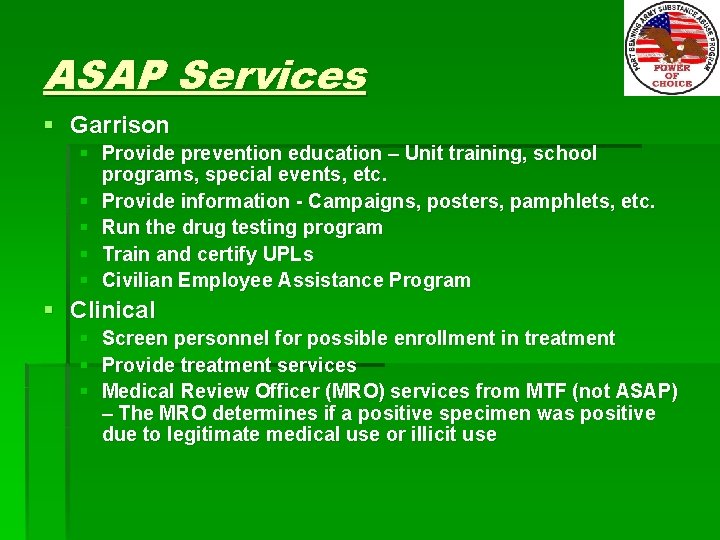 ASAP Services § Garrison § Provide prevention education – Unit training, school programs, special
