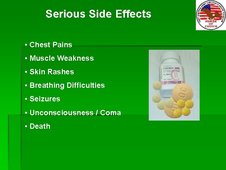 Serious Side Effects • Chest Pains • Muscle Weakness • Skin Rashes • Breathing