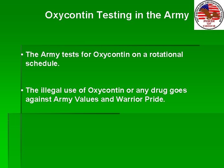 Oxycontin Testing in the Army • The Army tests for Oxycontin on a rotational