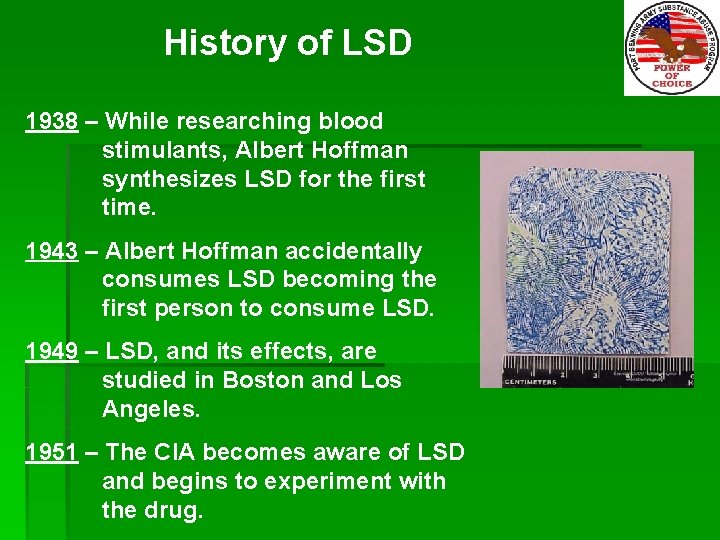 History of LSD 1938 – While researching blood stimulants, Albert Hoffman synthesizes LSD for