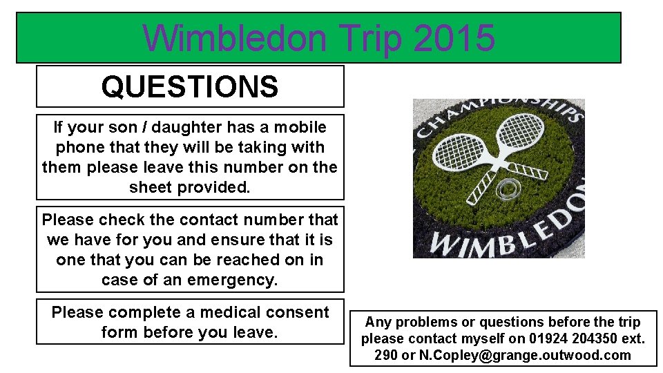 Wimbledon Trip 2015 QUESTIONS If your son / daughter has a mobile phone that Wimbledon Trip 2015 QUESTIONS If your son / daughter has a mobile phone that
