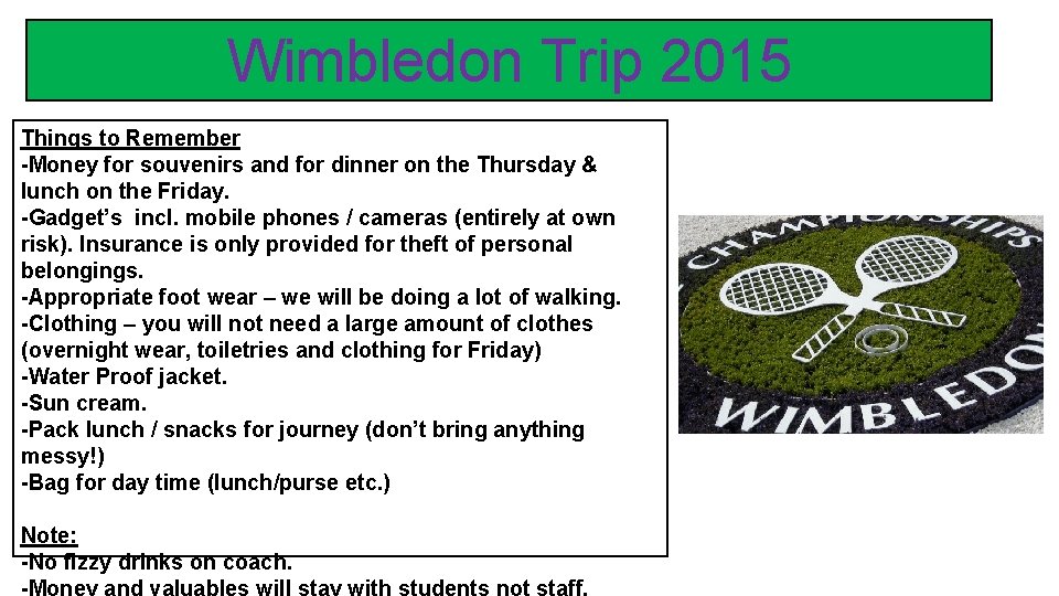 Wimbledon Trip 2015 Things to Remember -Money for souvenirs and for dinner on the Wimbledon Trip 2015 Things to Remember -Money for souvenirs and for dinner on the